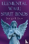 Drew, George S - Elemental Wall: Spirit Binds
