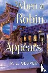 Glover, R. L. - When A Robin Appears