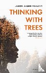 Allen-Paisant, Jason - Thinking with Trees