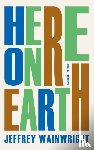 Wainwright, Jeffrey - Here on Earth