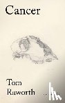 Raworth, Tom - Cancer