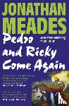 Meades, Jonathan - Pedro and Ricky Come Again