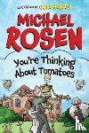 Rosen, Michael, Henley, Cole - You're Thinking About Tomatoes
