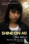 Wells, Tim - Shine on Me