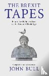 Bull, John - The Brexit Tapes
