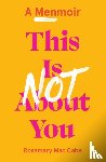 Mac Cabe, Rosemary - This Is Not About You