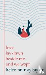 Murray Taylor, Helen - love lay down beside me and we wept