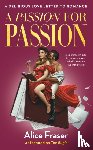 Fraser, Alice - A Passion for Passion