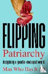 Man Who Has It All - Flipping Patriarchy