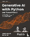 Babcock, Joseph, Bali, Raghav - Generative AI with Python and TensorFlow 2
