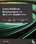 Dey, Nibedit - Cross-Platform Development with Qt 6 and Modern C++