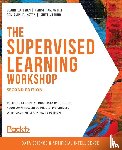 Bateman, Blaine, Jha, Ashish Ranjan, Johnston, Benjamin, Mathur, Ishita - The The Supervised Learning Workshop