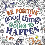 Igloo Books Ltd - Be Positive: Good Things are Going to Happen