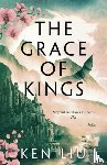 Liu, Ken - The Grace of Kings - The Dandelion Dynasty, Book 01