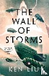 Liu, Ken - The Wall of Storms