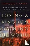 Caiani, Ambrogio A. - Losing a Kingdom, Gaining the World
