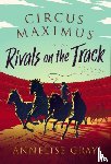 Gray, Annelise - Circus Maximus: Rivals On the Track