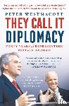Westmacott, Peter - They Call It Diplomacy