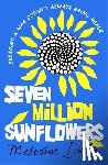 Duffy, Malcolm - Seven Million Sunflowers