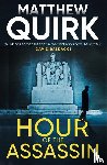 Quirk, Matthew - Hour of the Assassin