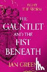 Green, Ian - The Gauntlet and the Fist Beneath