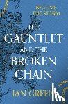 Green, Ian - The Gauntlet and the Broken Chain