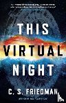 C.S. Friedman, Friedman - This Virtual Night