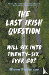 Patterson, Glenn - The Last Irish Question