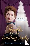 Brimble, Rachel - Trouble for the Leading Lady
