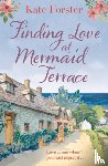 Forster, Kate - Finding Love at Mermaid Terrace