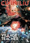 Liu, Cixin - Cixin Liu's The Village Teacher