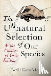 Kornfeldt, Torill - The Unnatural Selection of Our Species