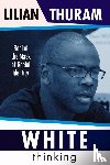 Thuram, Lilian - White Thinking