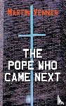 Venner, Martin - The Pope Who Came Next
