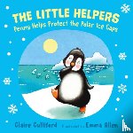 Culliford, Claire - The Little Helpers: Penny Helps Protect the Polar Ice Caps