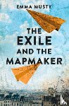 Musty, Emma - The Exile and the Mapmaker