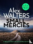 Walters, Alex - Small Mercies