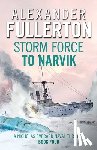 Fullerton, Alexander - Storm Force to Narvik