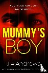 Andrews, JA - Mummy's Boy