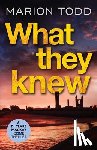 Todd, Marion - What They Knew