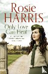 Harris, Rosie - Only Love Can Heal