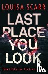 Scarr, Louisa - Last Place You Look