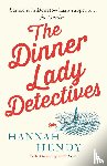 Hendy, Hannah - The Dinner Lady Detectives
