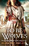 Macleod, Debra May - To Be Wolves