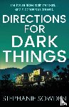 Sowden, Stephanie - Directions for Dark Things