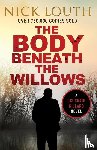 Louth, Nick - The Body Beneath the Willows