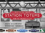 Brennand, Dave, Furness, Richard - British Railways Station Totems: The Complete Guide