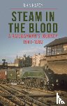 Hardy, R H N - Steam in the Blood