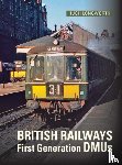 Longworth, Hugh (Author) - British Railways First Generation DMUs