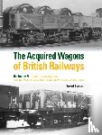 Larkin, David - The Acquired Wagons of British Railways Volume 5